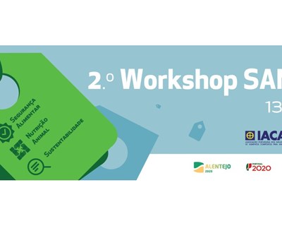 2.º Workshop SANAS - “Segurança Alimentar, Nutrição Animal e Sustentabilidade”