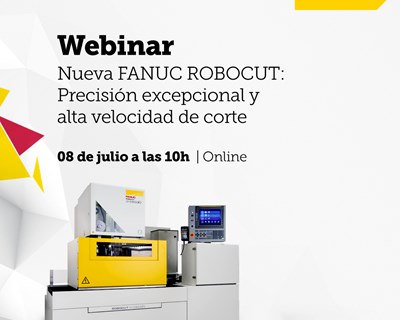 FANUC Iberia organiza webinar de apresentação da nova máquina de corte por eletroerosão a fio: FANUC ROBOCUT a-CiC