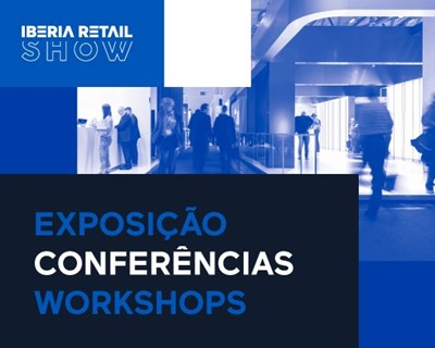 Iberia Retail Show regressa entre 16 e 18 de abril de 2020