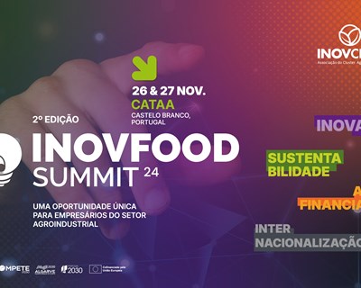 Inovfood Summit’24 decorre nos dias 26 e 27 de novembro em Castelo Branco