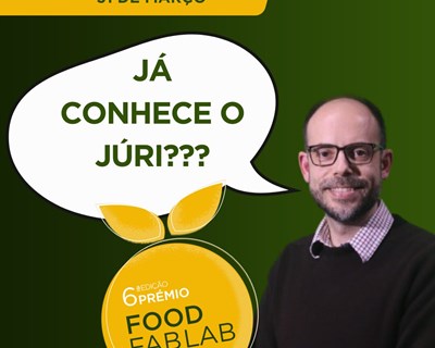 Já se conhece o júri da 6ª Edição do Prémio FOOD FAB LAB