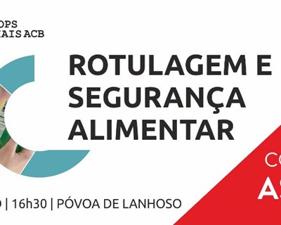 Rotulagem e segurança alimentar em debate entre junho e novembro a Norte