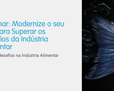 Webinar: "Modernize o seu ERP para Superar os Desafios da Indústria Alimentar”